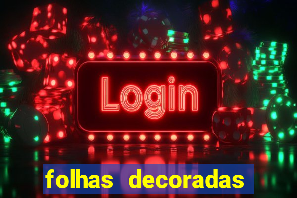 folhas decoradas para imprimir